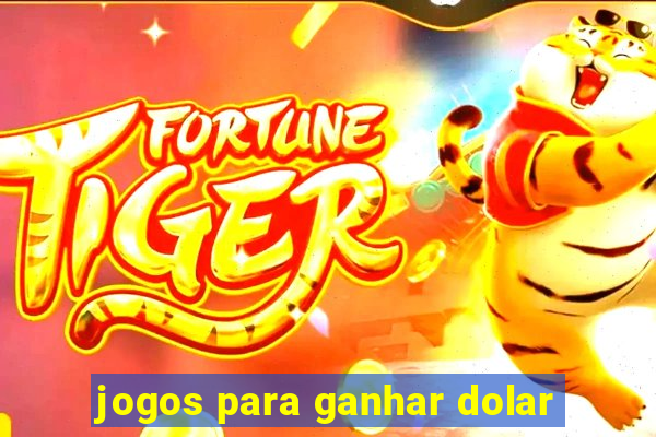 jogos para ganhar dolar